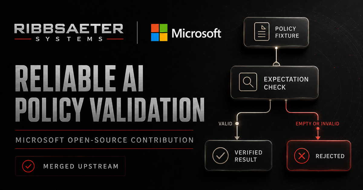 Ribbsaeter Systems and Microsoft reliable AI policy validation contribution for merged PR 3442